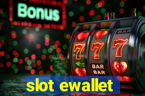 slot ewallet