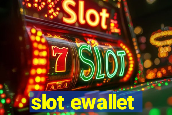 slot ewallet