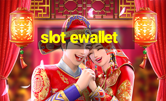 slot ewallet