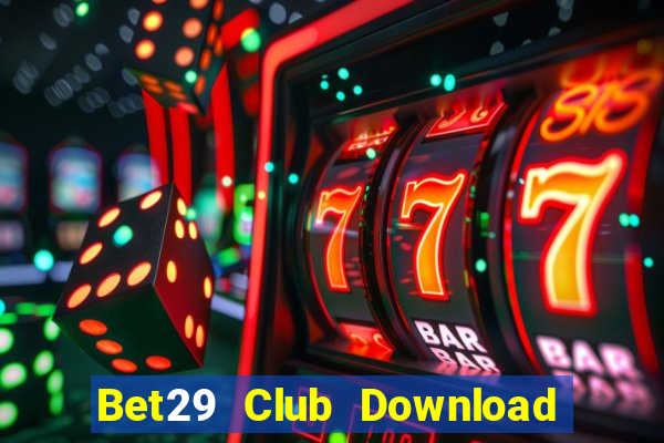 Bet29 Club Download Game Bài