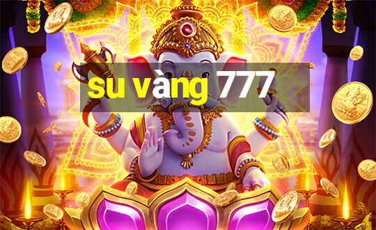 su vàng 777