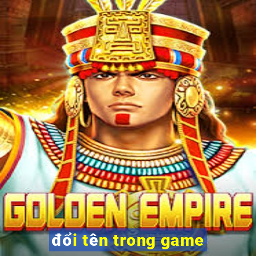 đổi tên trong game