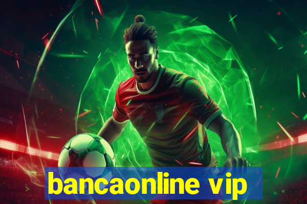 bancaonline vip