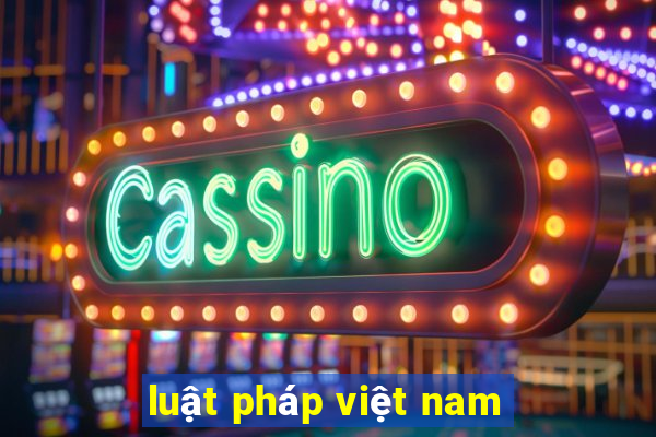 luật pháp việt nam