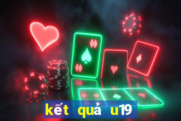 kết quả u19 việt nam