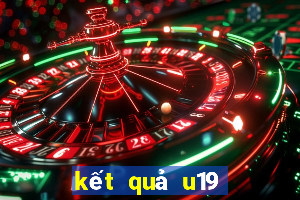 kết quả u19 việt nam