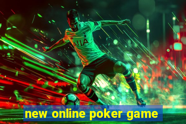 new online poker game