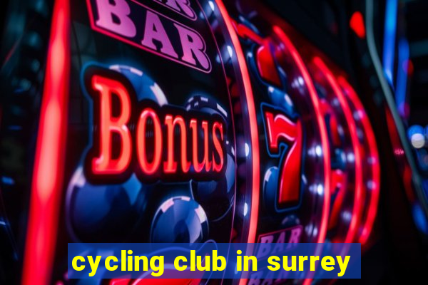 cycling club in surrey