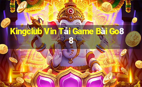 Kingclub Vin Tải Game Bài Go88