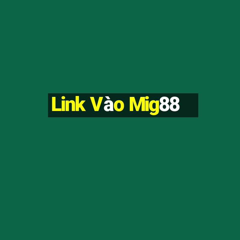 Link Vào Mig88