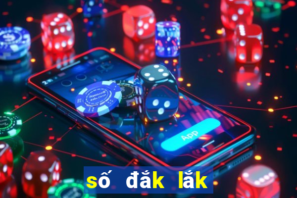 số đắk lắk xổ số đắk lắk