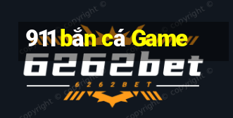 911 bắn cá Game