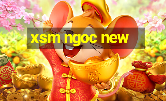 xsm ngoc new