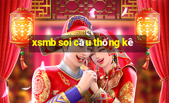 xsmb soi cầu thống kê