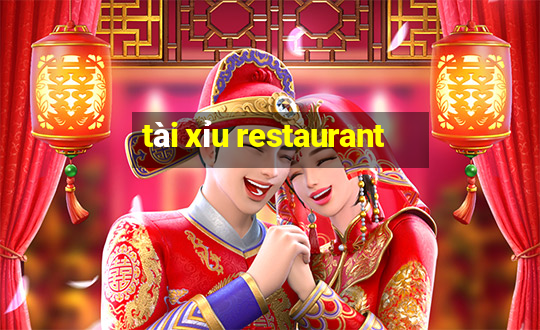 tài xỉu restaurant