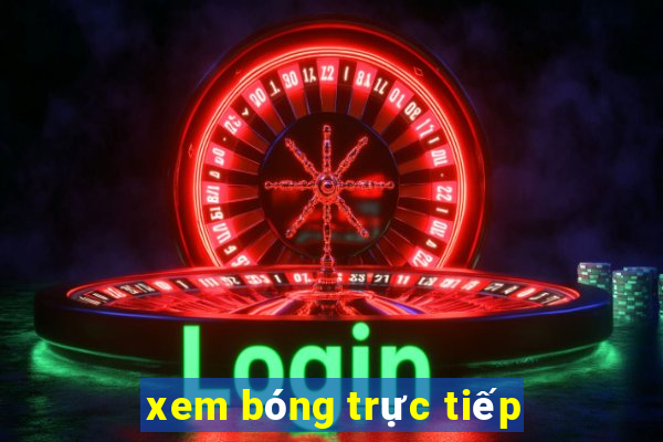 xem bong truc tiep