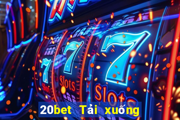 20bet Tải xuống Fun88 nền tảng giải trí tưởng tượng