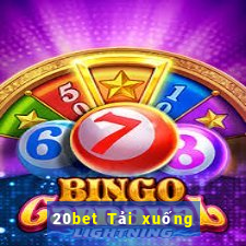 20bet Tải xuống Fun88 nền tảng giải trí tưởng tượng