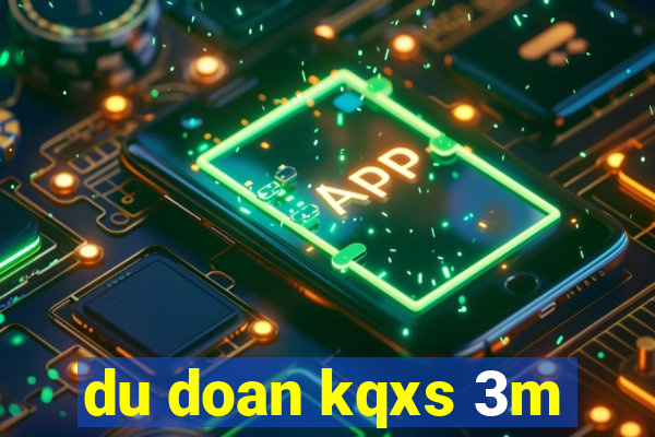 du doan kqxs 3m