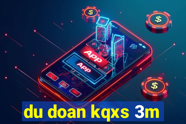 du doan kqxs 3m