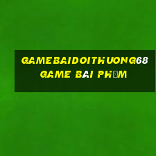 Gamebaidoithuong68 Game Bài Phỏm