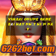 Vuabai Online Game Bài Hay Nhất Hiện Nay