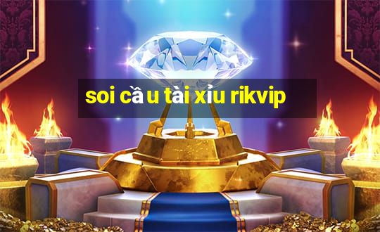 soi cầu tài xỉu rikvip