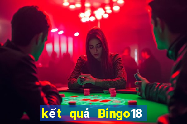 kết quả Bingo18 ngày 7