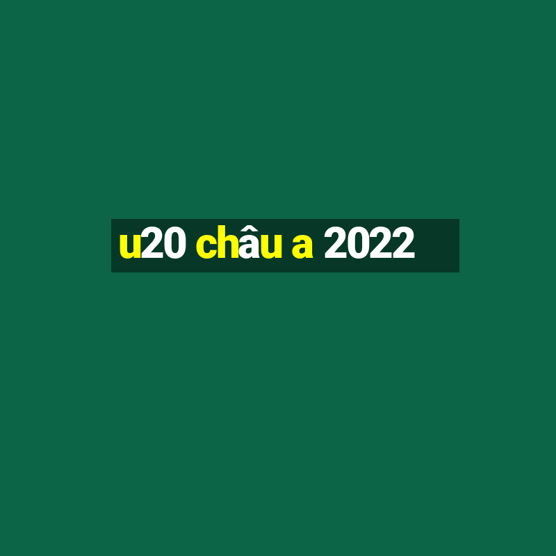 u20 châu a 2022