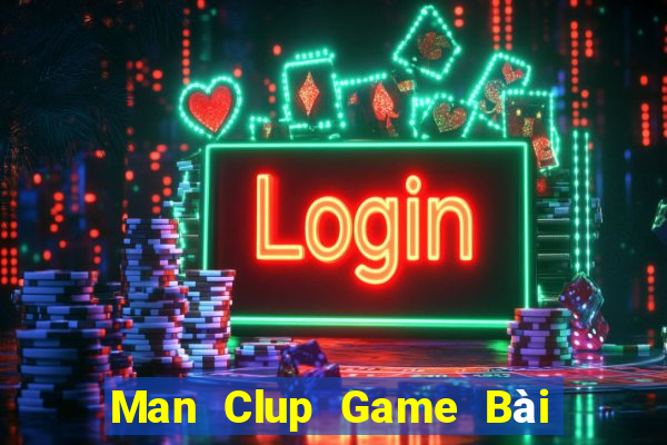 Man Clup Game Bài Miễn Phí