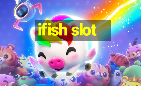 ifish slot