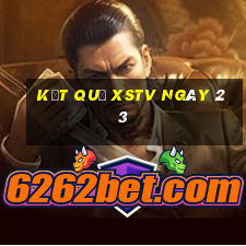 kết quả XSTV ngày 23