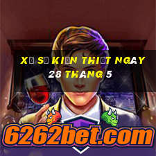 xổ số kiến thiết ngày 28 tháng 5