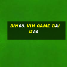 Bin88. Vin Game Bài K88