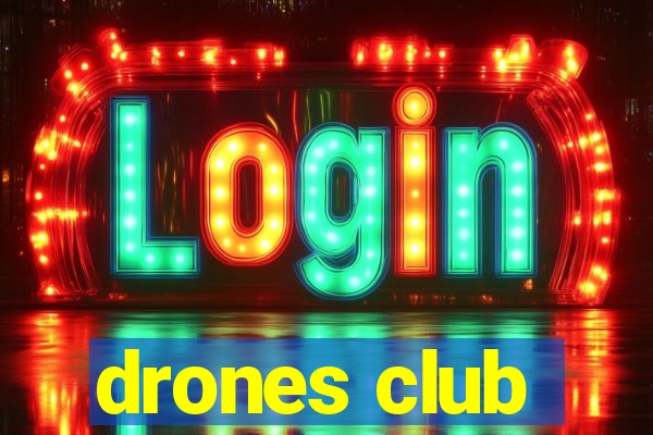 drones club