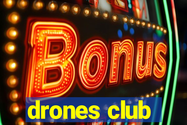 drones club