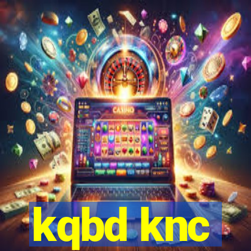 kqbd knc