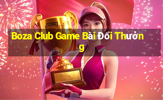 Boza Club Game Bài Đổi Thưởng