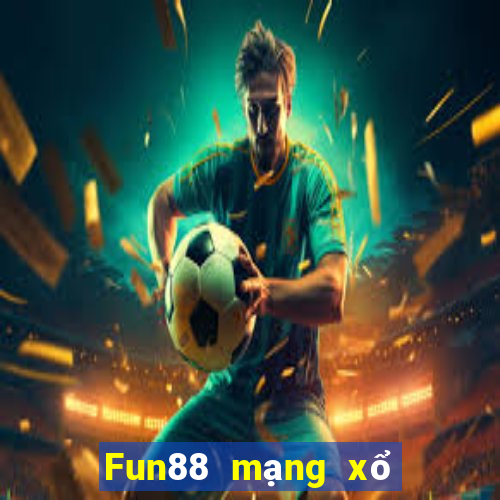 Fun88 mạng xổ số bay