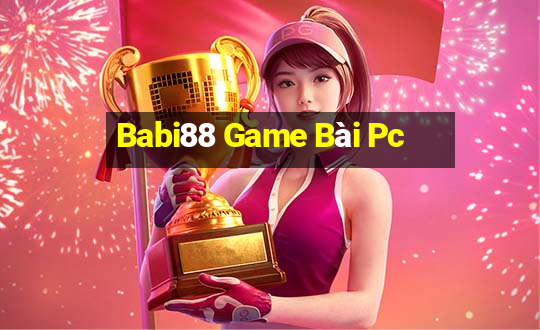 Babi88 Game Bài Pc