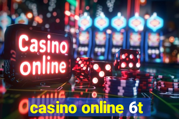 casino online 6t