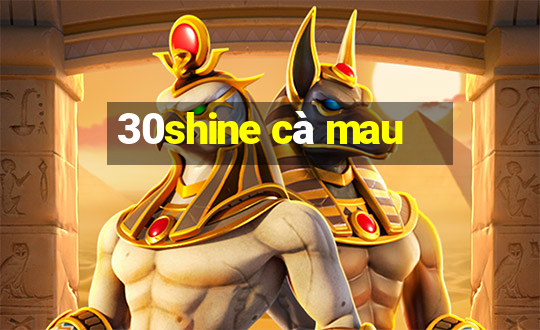 30shine cà mau