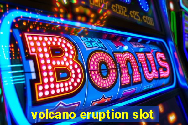 volcano eruption slot