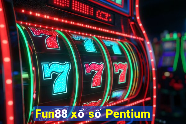 Fun88 xổ số Pentium