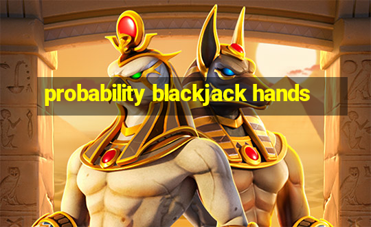 probability blackjack hands