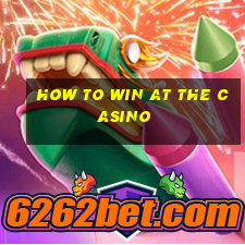 how to win at the casino