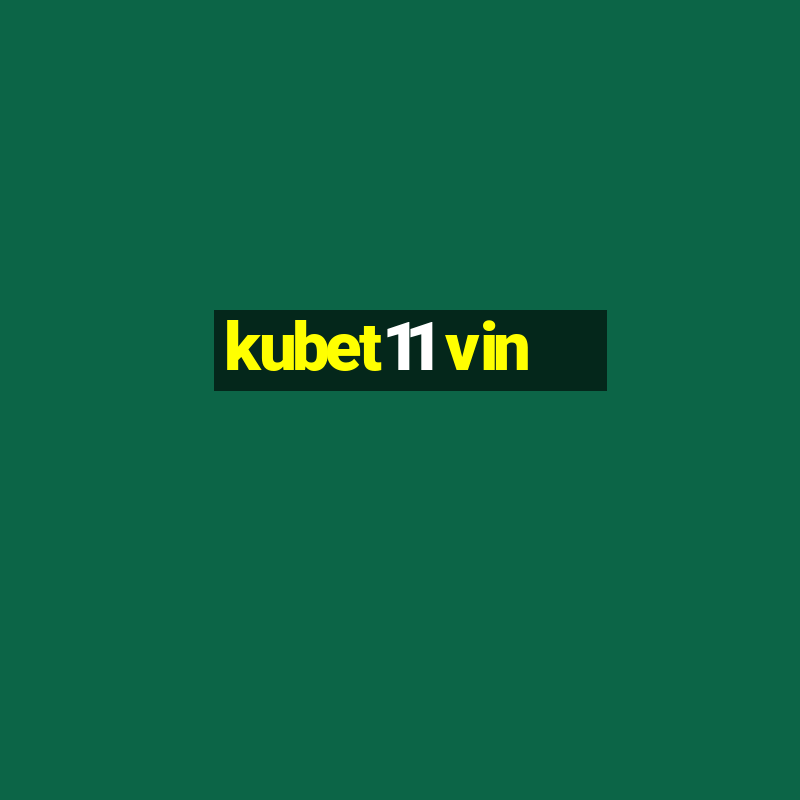 kubet11 vin