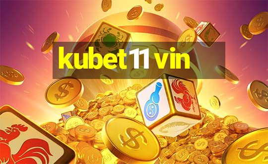 kubet11 vin