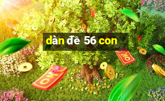 dàn đề 56 con