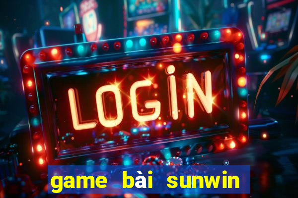 game bài sunwin lừa đảo